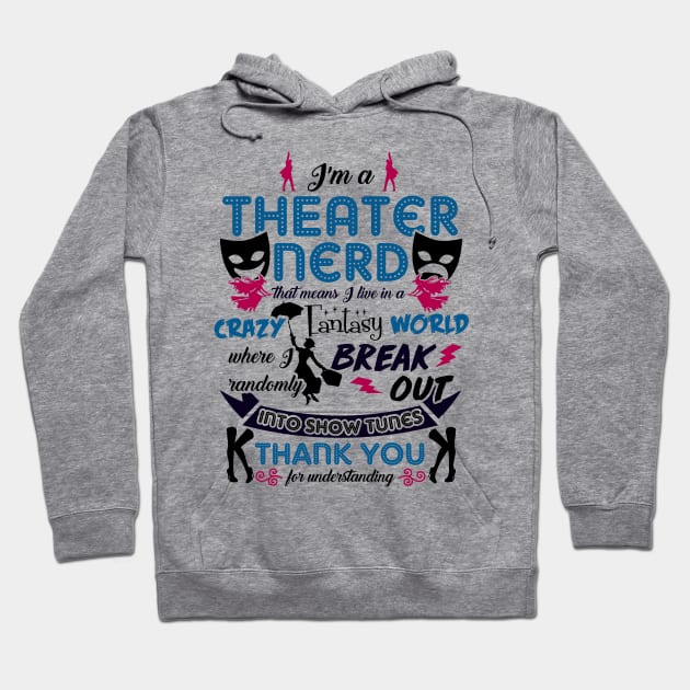 Theater Nerd Funny Hoodie by KsuAnn